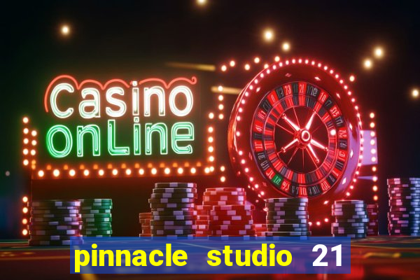 pinnacle studio 21 ultimate download crackeado